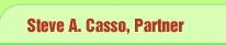 Steve A. Casso, Partner