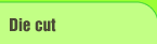 Die Cut