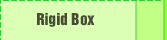 Rigid Box