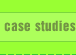 Click to go to Case Studies